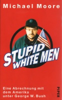 Michael Moore • Stupid white Men