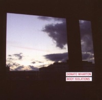 Donato Wharton • Body Isolations CD