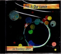 Joe Rosenbergs Affinity • This is our Lunch CD