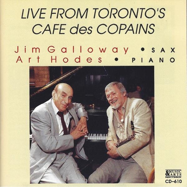 Jim Galloway & Art Hodes • Live from Torontos Cafe des Copains CD