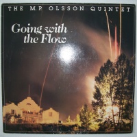 The M. P. Olsson Quintet • Going with the Flow LP