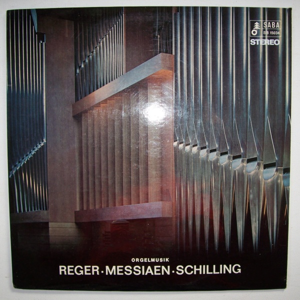 Reger - Messiaen - Schilling • Orgelmusik LP