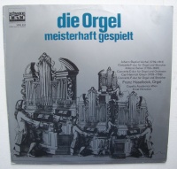 Die Orgel meisterhaft gespielt LP