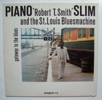 Piano Slim and the St. Louis Bluesmachine • Gateway...