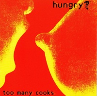 Too many Cooks • Hungry? CD