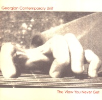 Georgian Contemporary Unit - The View You Never Get CD