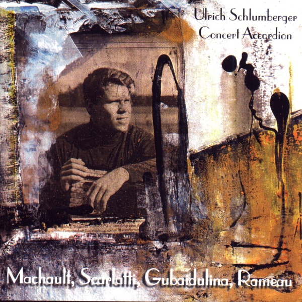Ulrich Schlumberger • Machault, Scarlatti, Gubaidulina, Rameau CD
