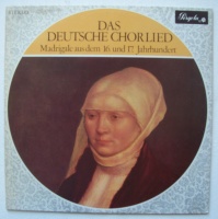 Das Deutsche Chorlied - Madrigale aus dem 16. und 17....