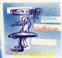 Mathias Schaffhäuser • Coincidance CD