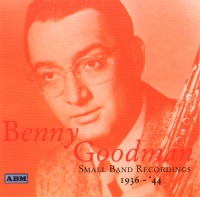 Benny Goodman • Small Band Recordings 1936-44 CD