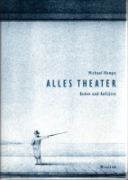 Michael Hampe • Alles Theater: Reden und Aufsätze