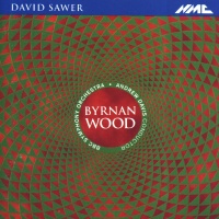 David Sawer • Byrnan Wood CD