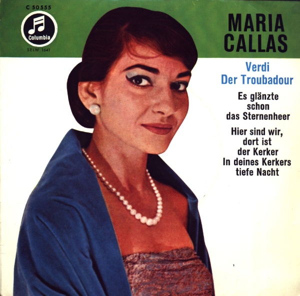Maria Callas: Giuseppe Verdi (1813-1901) • Der Troubadour 7"