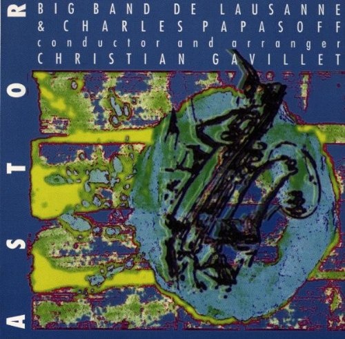 Big Band de Lausanne & Charles Papasoff • Astor CD