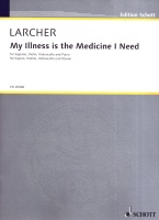 Thomas Larcher • My Illness is the Medicine I need