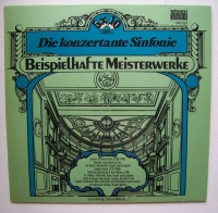 Beispielhafte Meisterwerke - Die konzertante Sinfonie LP