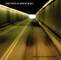 Seven Nations • And now it’s come to this CD