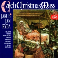 Jacub Jan Ryba (1765-1815) • Czech Christmas Mass CD