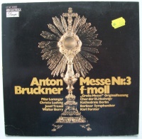 Anton Bruckner (1824-1896) – Messe Nr. 3 f-moll LP
