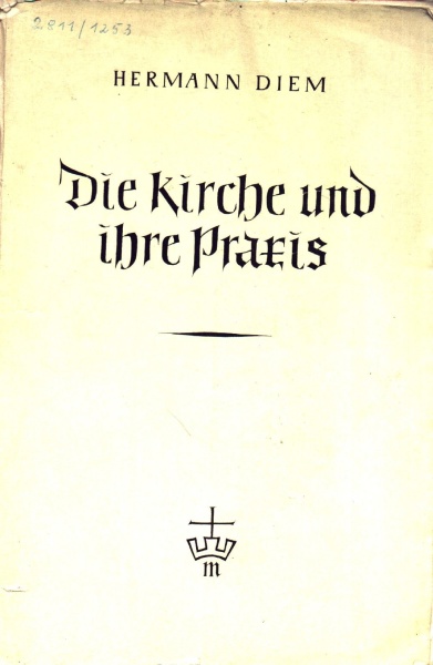 Hermann Diem • Die Kirche und ihre Praxis