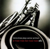 Vienna Brass plays Werner Pirchner • a-naa-nas...