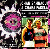 Chab Sahraoui & Chaba Fadela • Rai in New York CD