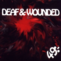 Deaf & Wounded CD