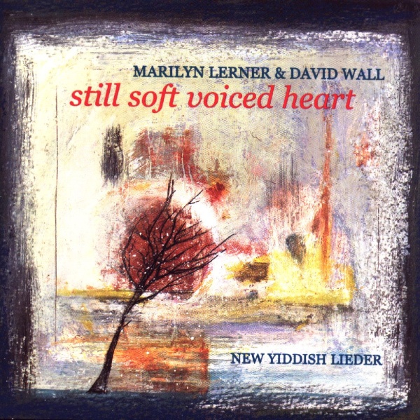 Marilyn Lerner & David Wall • Still soft voiced Heart CD