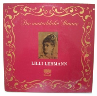 Lilli Lehmann • Die unsterbliche Stimme LP
