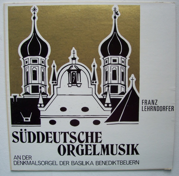 Franz Lehrndorfer • Süddeutsche Orgelmusik LP