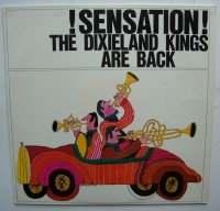 The Dixieland Kings • Sensation! The Dixieland Kings...