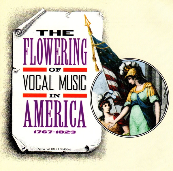 The Flowering of Vocal Music in America • 1767-1823 2 CDs<