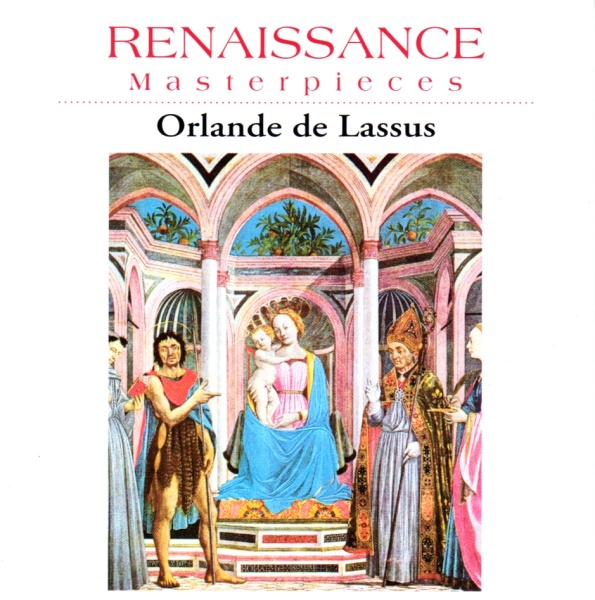 Orlando di Lasso (1532-1594) • Renaissance Masterpieces CD