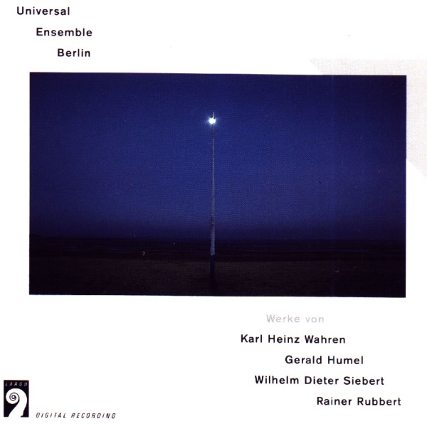 Universal Ensemble Berlin - Werke von Wahren, Humel, Siebert, Rubbert CD