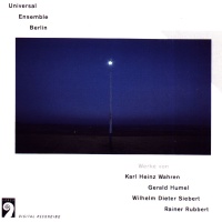 Universal Ensemble Berlin - Werke von Wahren, Humel,...