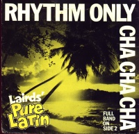 Lairds Pure Latin • Rhythm Only Cha Cha Cha 7"
