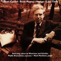Elliott Carter (1908-2012) • Frost Poems / Voyage / Lilac Times CD