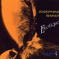 Josephine Baker • Exotique CD
