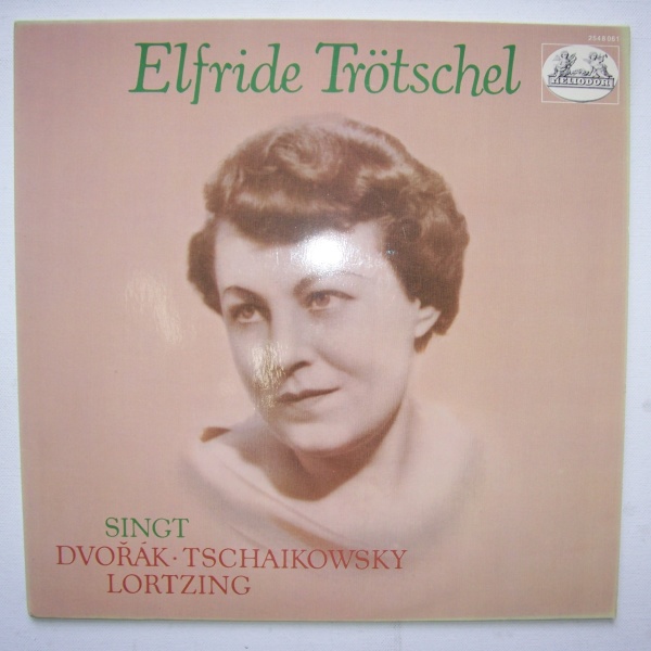 Elfride Trötschel singt Dvorak, Tschaikowsky, Lortzing LP