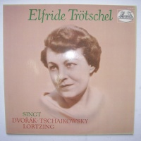 Elfride Trötschel singt Dvorak, Tschaikowsky,...