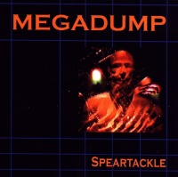 Megadump • Speartackle CD