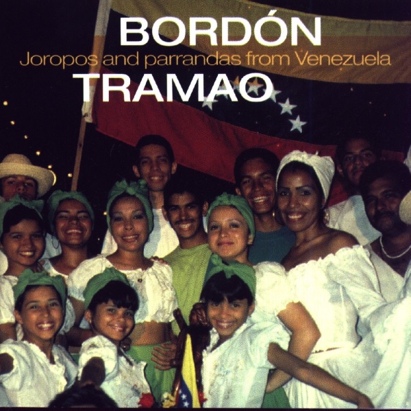 Bordón Tramao • Joropos and Parrandas from Venezuela CD
