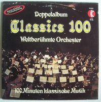 Classics 100 • Weltberühmte Orchester 2 LPs