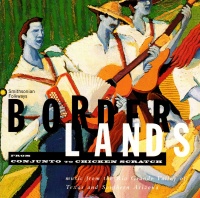 Borderlands • From Conjunto to Chicken Scratch CD