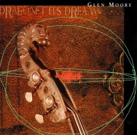 Glen Moore • Dragonettis Dream CD