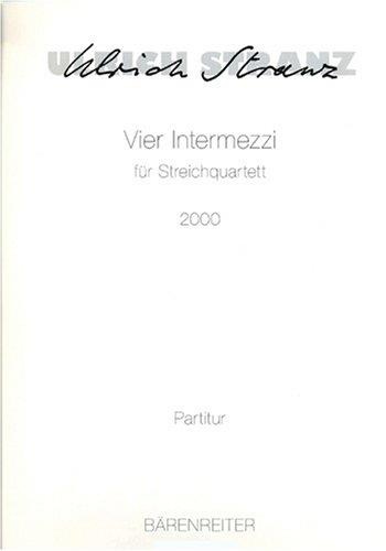 Ulrich Stranz (1946-2004) • Vier Intermezzi für Streichquartett
