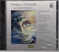 Norbert J. Schneider • ...so lose im Raume CD