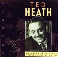 Ted Heath • 1935 to 1945 CD