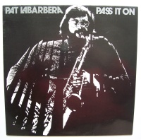 Pat LaBarbera • Pass it on LP