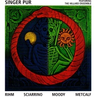 Singer Pur • Rihm, Sciarrino, Moody, Metcalf CD